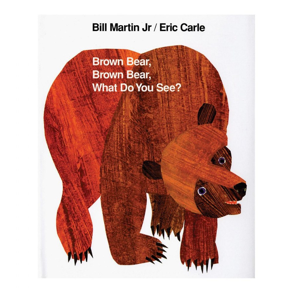 Brown Bear, Brown Bear, What Do You See? written by Bill Martin Jr. and illustrated by Eric Carle